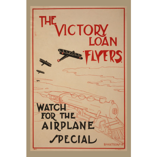 The Victory Loan Flyers--Watch For The Airplane Special