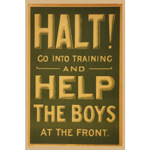 Halt! Go Into Training And Help The Boys At The Front