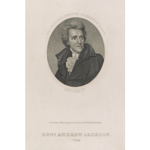 General Andrew Jackson, Protector & Defender, Orleans, 1828