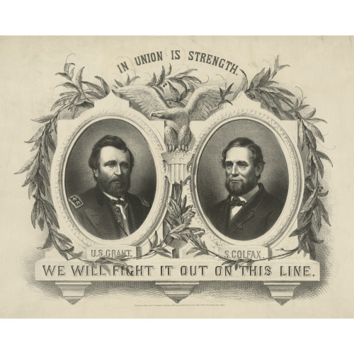 In Union Is Strength, We Will Fight It Out On This Line, circa 1868