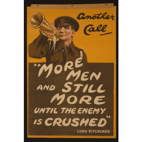 Another Call More Men And Still More Until The Enemy Is Crushed Lord Kitchener, 1914