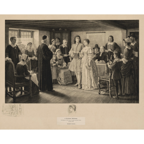A Colonial Wedding, The Marriage Of Dr. Francis Le Baron And Mary Wilder, Plymouth, 1695