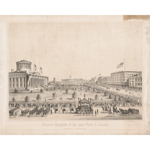 Funeral Obsequies Of The Late Pres't A. Lincoln, Columbus, O., April 29, 1865