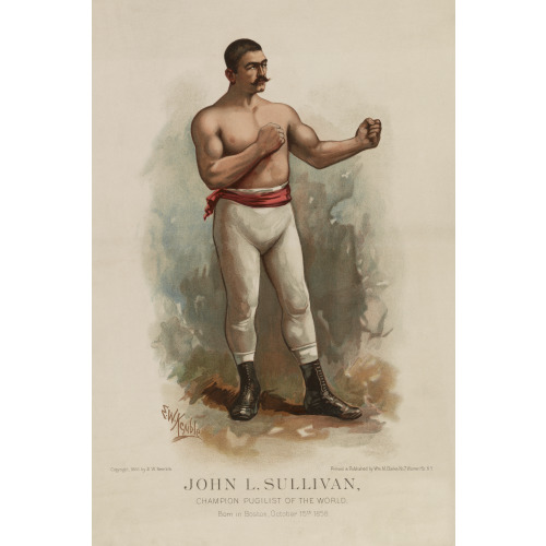 John L. Sullivan, Champion Pugilist Of The World. Born In Boston, October 15th, 1858.