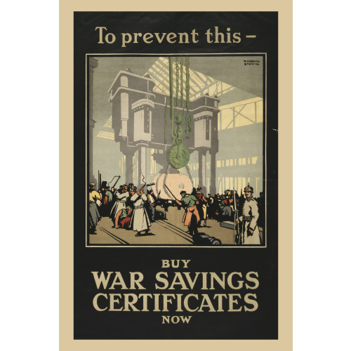 To Prevent This - Buy War Savings Certificates Now