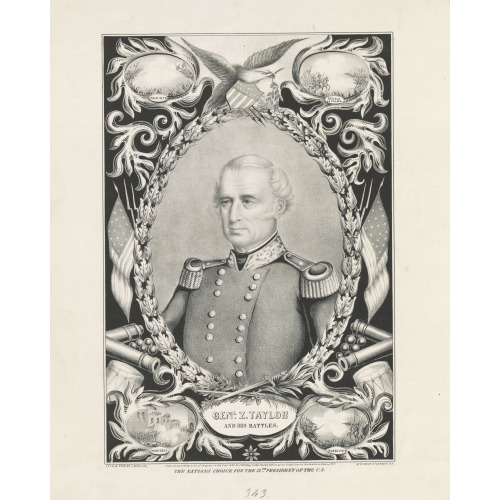 The Nation's Choice For The 12th President Of The U.S. Genl. Z. Taylor And His Battles, 1847