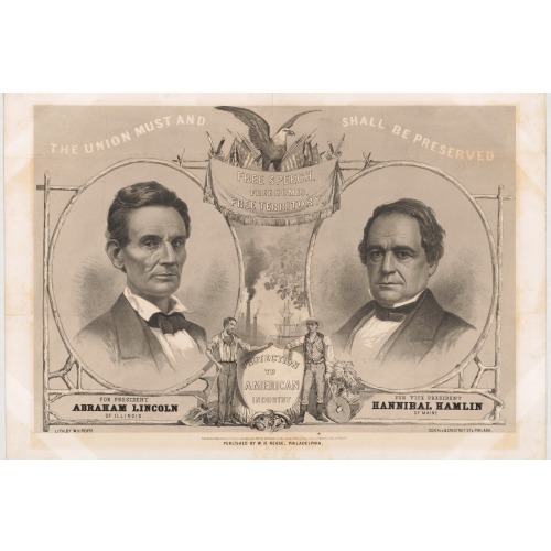 The Union Must And Shall Be Preserved. For President Abraham Lincoln Of Illinois. For Vice...