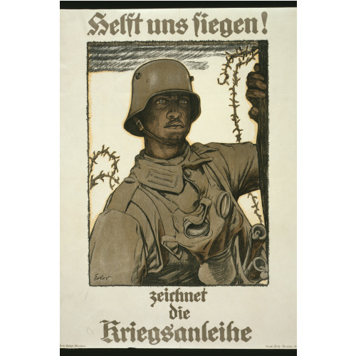 Helft Uns Siegen--Zeichnet Die Kriegsanleihe, 1917