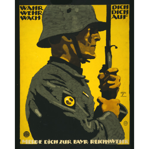 Wahr Dich, Wehr Dich, Wach Auf. Melde Dich Zur Bayr. Reichswehr, circa 1918