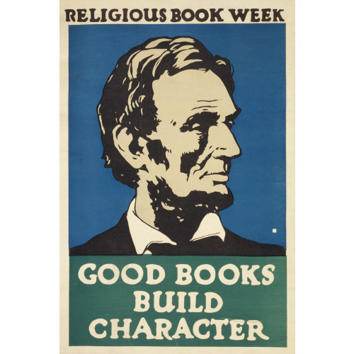 Abraham Lincoln. Good Books Build Character, circa 1925