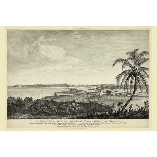 A View Of The City Of The Havana, Taken From The Road Near Colonel Howe's Battery