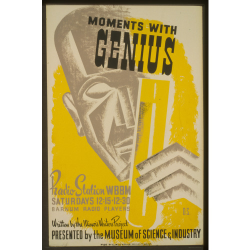 Moments With Genius Written By The Illinois Writers Project : Presented By The Museum Of Science...