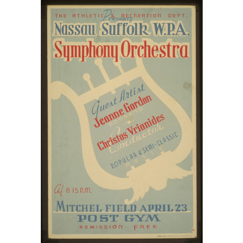 The Athletic & Recreation Dept. Presents Nassau Suffolk W.P.A. Symphony Orchestra Guest Artist...