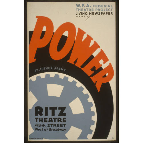 W.P.A. Federal Theatre Project Living Newspaper Presents Power By Arthur Arent, circa 1936