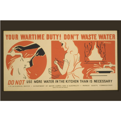 Your Wartime Duty! Don't Waste Water Do Not Use More Water In The Kitchen Than Is Necessary /...